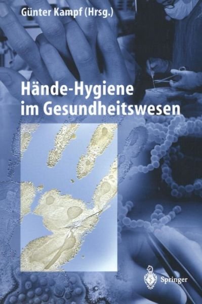 Hande-hygiene Im Gesundheitswesen - Gunter Kampf - Böcker - Springer-Verlag Berlin and Heidelberg Gm - 9783642629082 - 21 oktober 2012