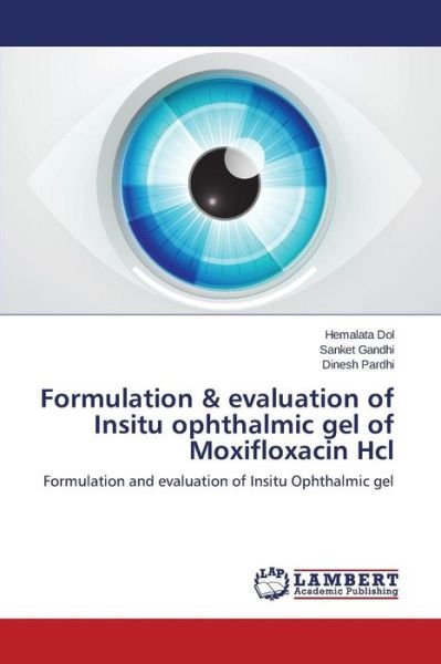 Cover for Dol Hemalata · Formulation &amp; Evaluation of Insitu Ophthalmic Gel of Moxifloxacin Hcl (Paperback Book) (2015)
