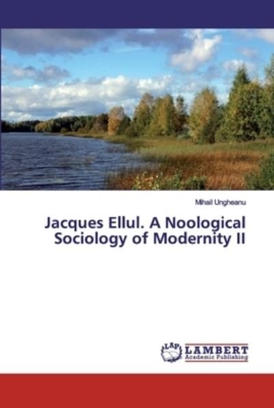 Cover for Ungheanu · Jacques Ellul. A Noological So (Book) (2019)
