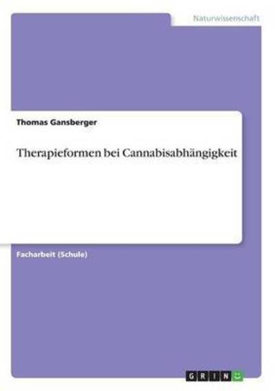Cover for Gansberger · Therapieformen bei Cannabisa (Buch) (2016)