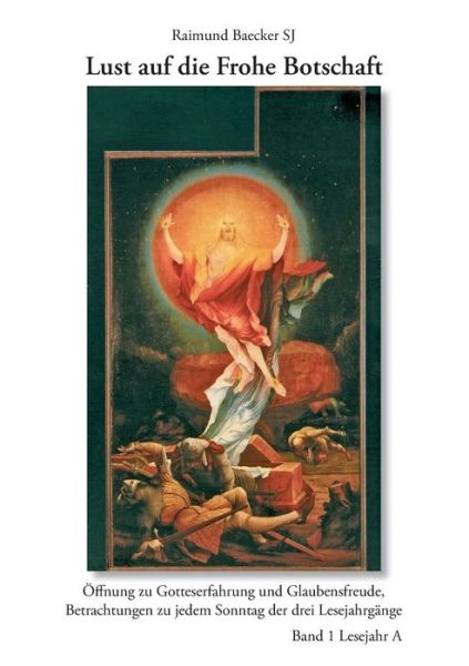 Cover for Raimund Baecker Sj · Lust Auf Die Frohe Botschaft, Lesejahr a (Paperback Book) [German edition] (2013)