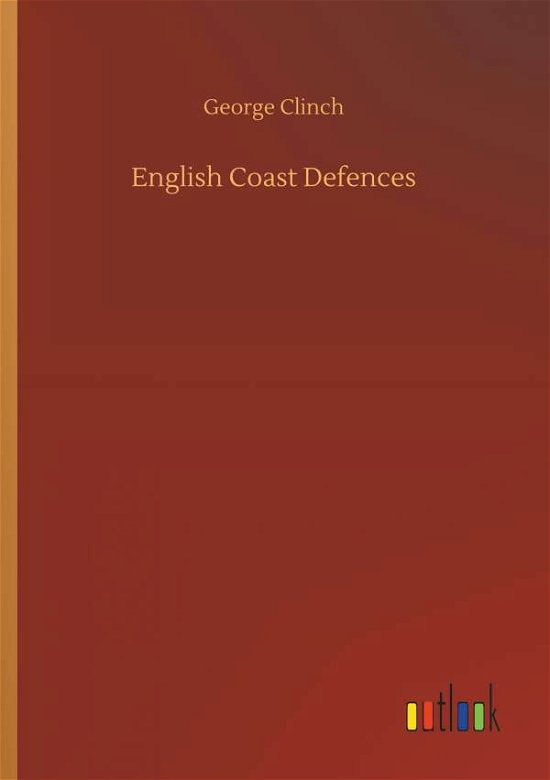 Cover for Clinch · English Coast Defences (Bog) (2018)