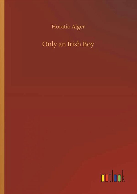 Cover for Alger · Only an Irish Boy (Bok) (2019)