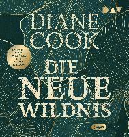 Die neue Wildnis - Diane Cook - Muzyka - Der Audio Verlag - 9783742424082 - 