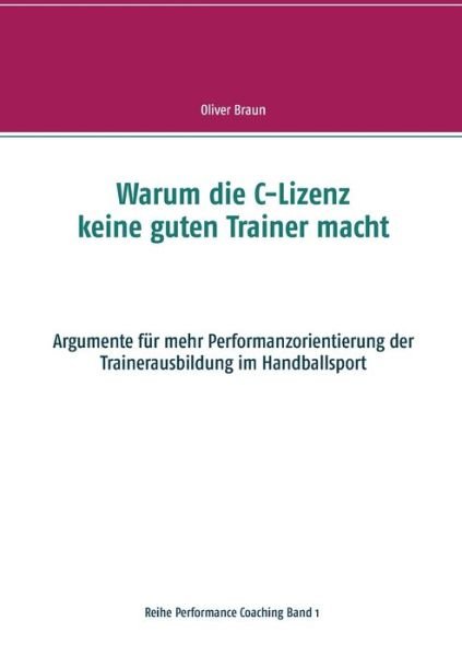 Cover for Braun · Warum die C-Lizenz keine guten Tr (Bog) (2019)