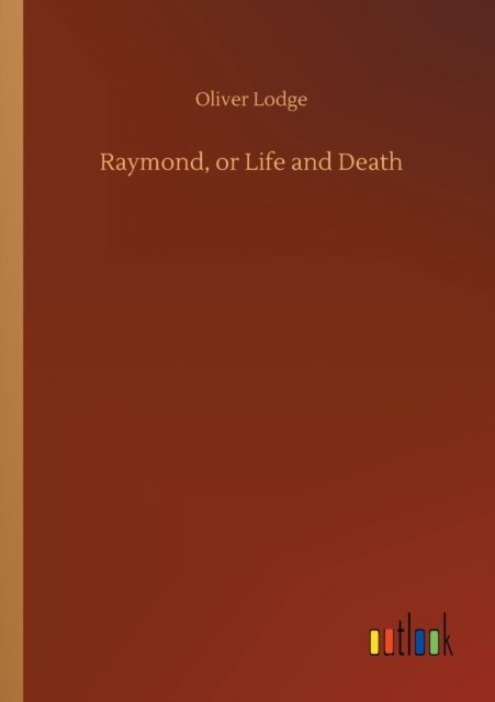 Cover for Oliver Lodge · Raymond, or Life and Death (Paperback Book) (2020)