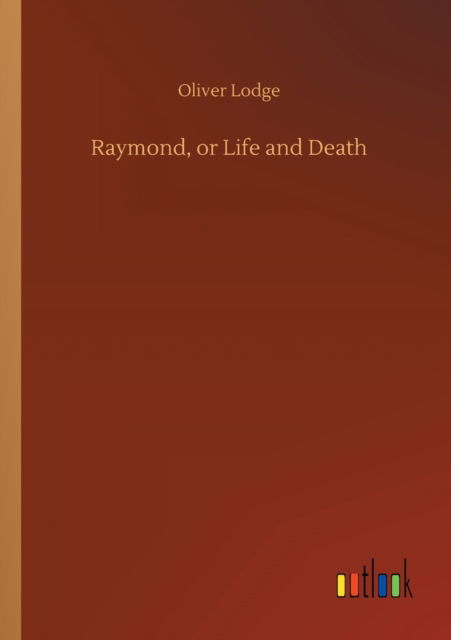 Cover for Oliver Lodge · Raymond, or Life and Death (Paperback Book) (2020)