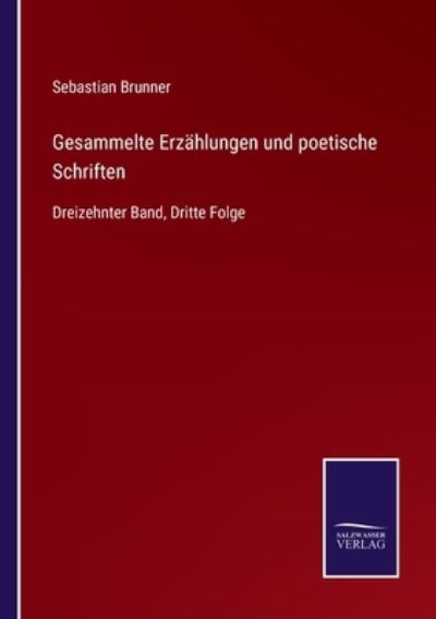 Cover for Sebastian Brunner · Gesammelte Erz?hlungen und poetische Schriften (Paperback Book) (2021)