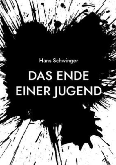 Cover for Hans Schwinger · Das Ende einer Jugend (Paperback Book) (2021)