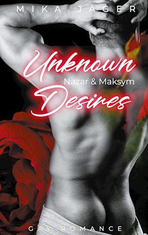 Cover for Mika Jäger · Unknown Desires: Nazar und Maksym (Book) (2024)