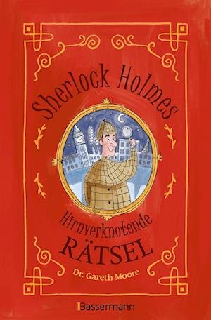 Cover for Gareth Moore · Sherlock Holmes - Hirnverknotende RÃ¤tsel. FÃ¼r Kinder Ab 8 Jahren (Bok)