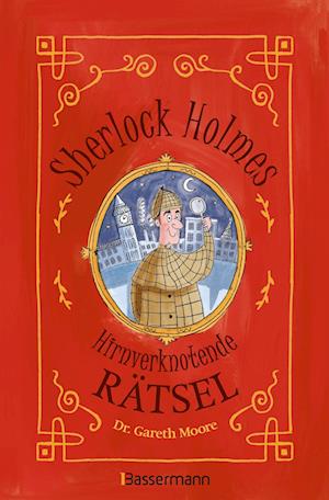 Sherlock Holmes - Hirnverknotende RÃ¤tsel. FÃ¼r Kinder Ab 8 Jahren - Gareth Moore - Książki -  - 9783809448082 - 