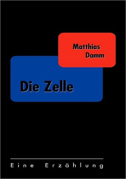 Cover for Matthias Damm · Die Zelle (Taschenbuch) [German edition] (2005)