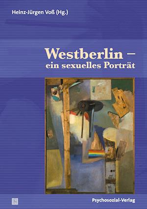 Cover for Heinz-Jürgen Voß · Westberlin - ein sexuelles Porträt (Paperback Book) (2021)