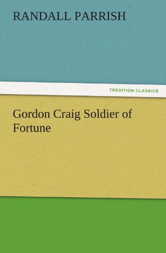 Cover for Randall Parrish · Gordon Craig Soldier of Fortune (Tredition Classics) (Paperback Book) (2011)