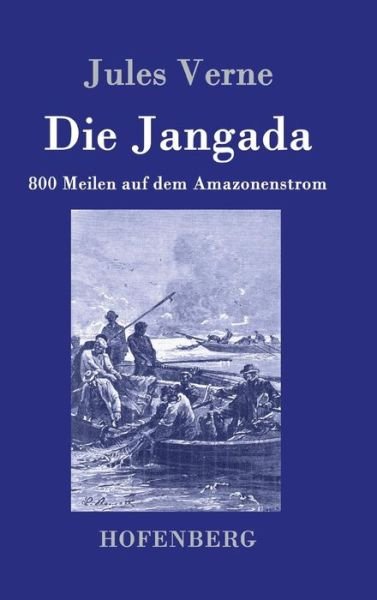 Cover for Jules Verne · Die Jangada (Hardcover bog) (2016)
