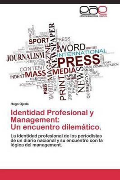 Cover for Ojeda Hugo · Identidad Profesional Y Management: Un Encuentro Dilematico. (Pocketbok) (2011)