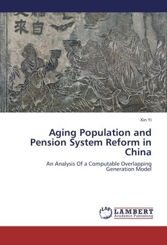 Cover for Xin Yi · Aging Population and  Pension System Reform in  China: an Analysis of a Computable Overlapping  Generation Model (Paperback Bog) (2011)