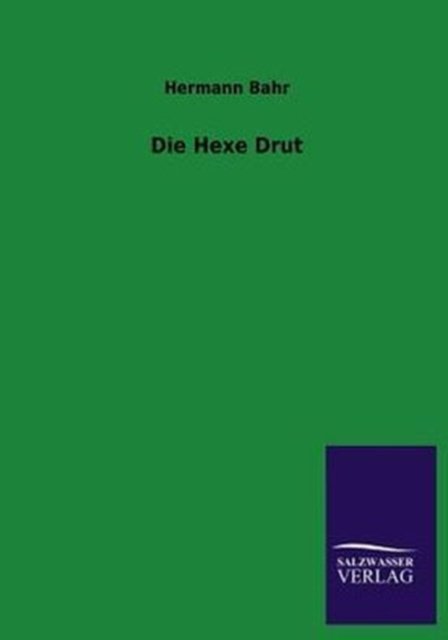 Cover for Hermann Bahr · Die Hexe Drut (Paperback Book) [German edition] (2013)