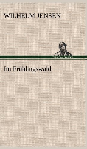 Cover for Wilhelm Jensen · Im Fruhlingswald (Hardcover Book) [German edition] (2012)