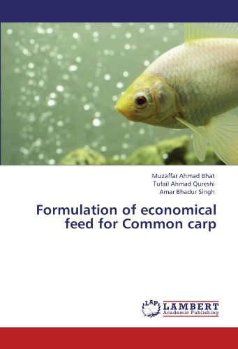 Cover for Amar Bhadur Singh · Formulation of Economical Feed for Common Carp (Taschenbuch) (2011)