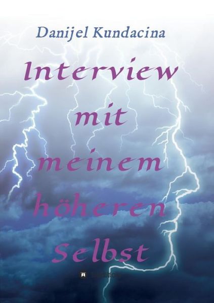 Cover for Danijel Kundacina · Interview Mit Meinem Hoheren Selbst (Pocketbok) (2015)
