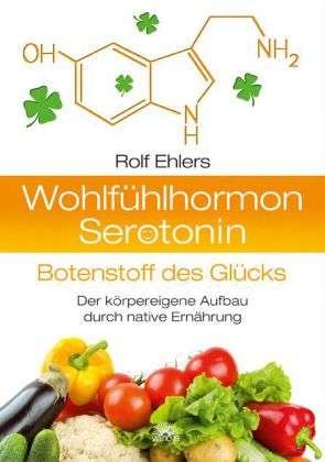 Cover for Ehlers · Wohlfühlhormon Serotonin - Boten (Buch)