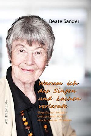 Cover for Beate Sander · Warum ich das Lachen und Singen verlernte (Hardcover Book) (2013)