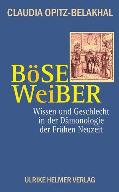 Cover for Opitz-Belakhal · Böse Weiber (Book)