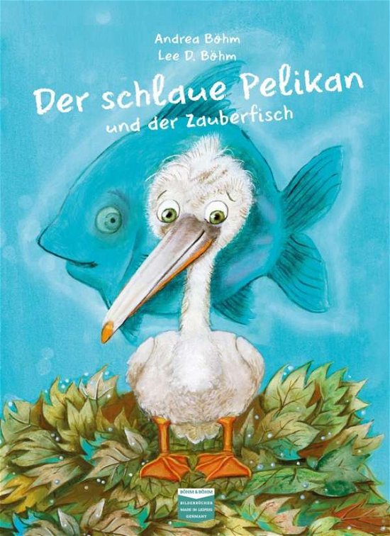 Cover for Böhm · Der schlaue Pelikan und der Zauber (Buch)