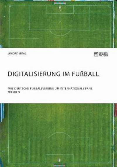 Cover for Jung · Digitalisierung im Fußball. Wie de (Buch) (2018)