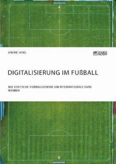 Cover for Jung · Digitalisierung im Fußball. Wie de (Book) (2018)