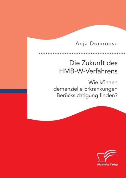 Cover for Domroese · Die Zukunft des HMB-W-Verfahre (Book) (2019)