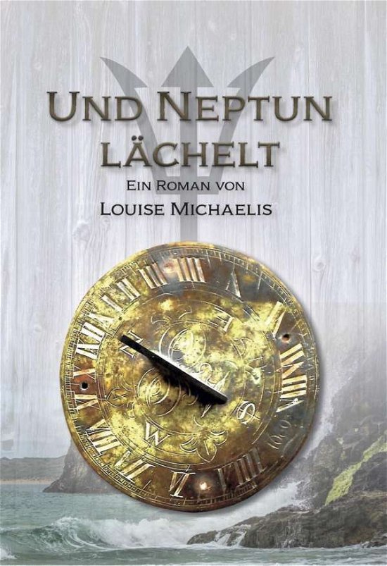 Cover for Michaelis · Und Neptun lächelt (Bok)