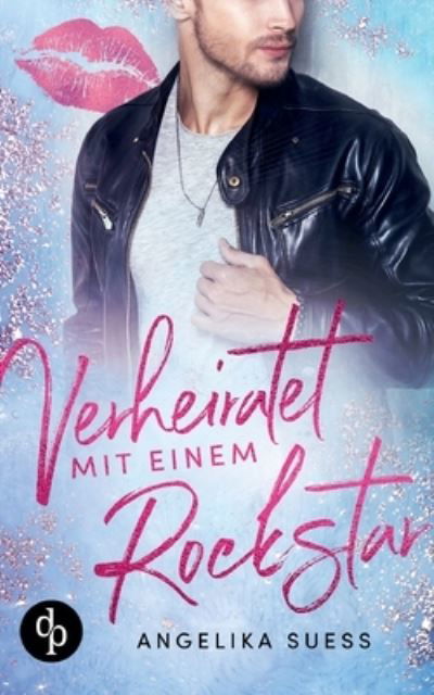 Verheiratet mit einem Rockstar - Süss - Kirjat -  - 9783968174082 - perjantai 20. marraskuuta 2020