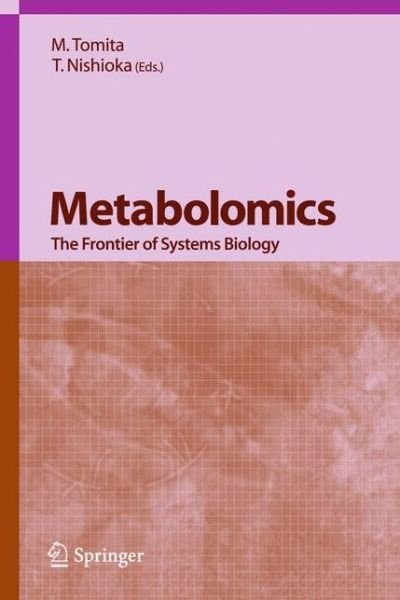 M Tomita · Metabolomics: The Frontier of Systems Biology (Pocketbok) [Softcover reprint of hardcover 1st ed. 2005 edition] (2010)