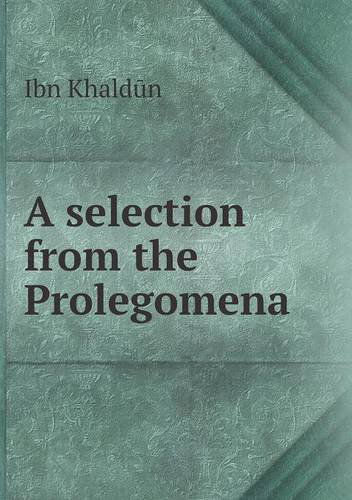 Cover for Ibn Khaldun · A Selection from the Prolegomena (Paperback Bog) (2013)