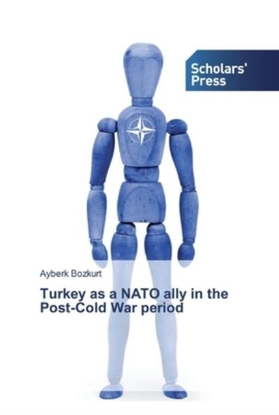 Cover for Bozkurt · Turkey as a NATO ally in the Po (Book) (2019)
