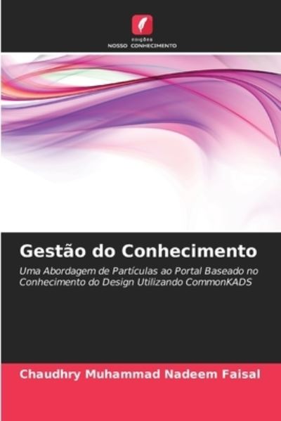 Gestao do Conhecimento - Chaudhry Muhammad Nadeem Faisal - Books - Edicoes Nosso Conhecimento - 9786202909082 - September 19, 2021