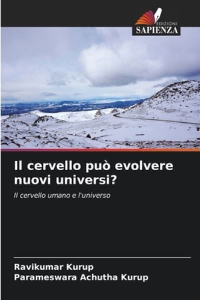 Il cervello puo evolvere nuovi universi? - Ravikumar Kurup - Books - Edizioni Sapienza - 9786204103082 - September 22, 2021