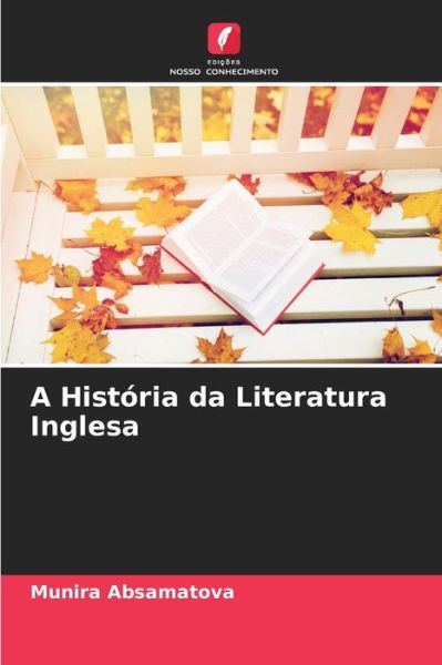 Cover for Munira Absamatova · A Historia da Literatura Inglesa (Paperback Book) (2021)