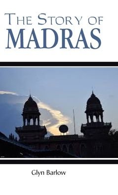 Cover for Glyn Barlow · The Story of Madras (Hardcover Book) (2021)