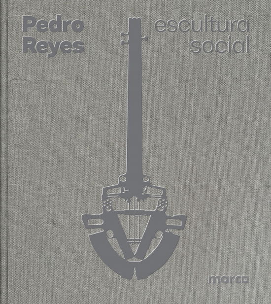 Cover for Pedro Reyes: Social Sculpture (Paperback Book) (2025)