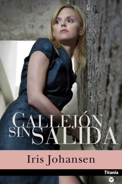 Callejon Sin Salida / Blind Alley (Eve Duncan) (Spanish Edition) - Iris Johansen - Kirjat - Urano - 9788496711082 - tiistai 1. toukokuuta 2007