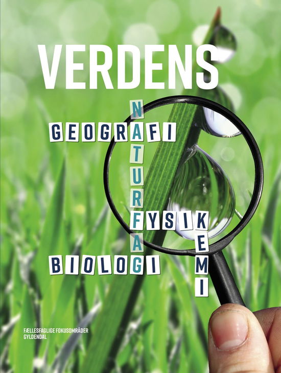 Cover for Niels Kjeldsen; Troels Gollander; Ove Pedersen; Nina Troelsgaard Jensen; Kaare Øster; Charlotte Lerche; Per Buskov; Peer S. Daugbjerg; Lars Henrik Jørgensen; Lene Beck Mikkelsen; Katrine Hulgard; Caroline Vandt Madsen · Verdens naturfag: Verdens naturfag - Fællesfaglig bog (Bound Book) [1st edition] (2025)