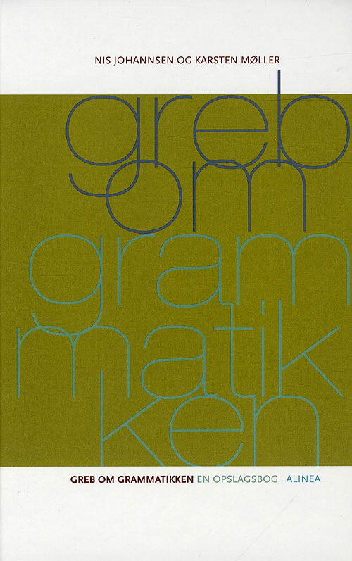 Greb om ...: Greb om grammatikken - Karsten Møller Nis Johannsen - Boeken - Alinea - 9788723031082 - 2 juli 2009