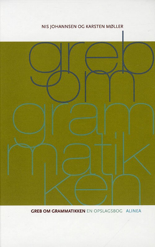Cover for Karsten Møller Nis Johannsen · Greb om ...: Greb om grammatikken (Indbundet Bog) [1. udgave] [Indbundet] (2009)