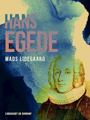 Cover for Mads Lidegaard · Hans Egede (Sewn Spine Book) [1. Painos] (2021)