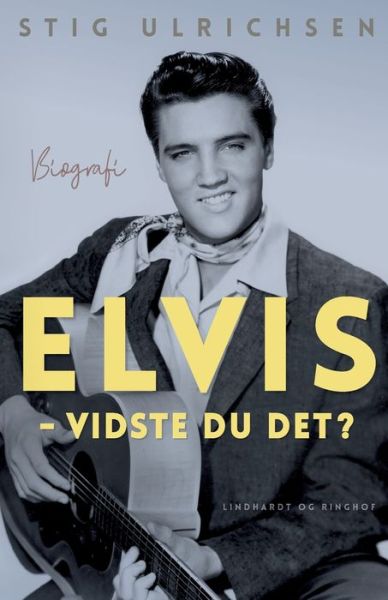 Cover for Stig Ulrichsen · Elvis - Vidste du det? (Sewn Spine Book) [1. wydanie] (2023)