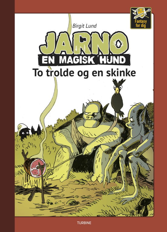 Cover for Birgit Lund · Fantasy for dig: Jarno en magisk hund - To trolde og en skinke (Inbunden Bok) [1:a utgåva] (2019)